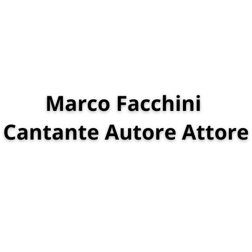 Marco Facchini- Cantante Attore Autore Musicista